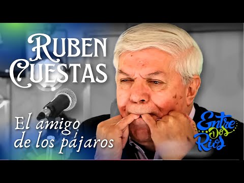 RUBEN CUESTAS "The friend of the birds"