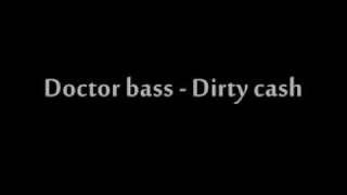 Doctor Bass - Dirty Cash