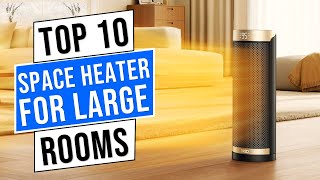 Top 10 Best Space Heaters for Large Rooms in 2026