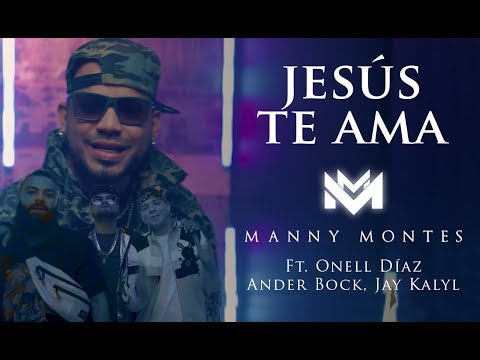 Manny Montes | Jesús Te Ama (Ft. Onell Diaz, Ander Bock, Jay Kalyl)