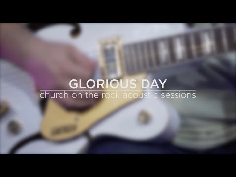 Glorious Day - COTR Acoustic Session