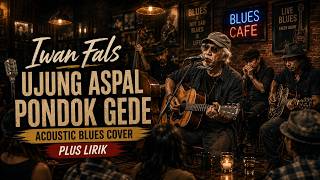 Download lagu Iwan Fals - Ujung Aspal Pondok Gede | Acoustic Blues Cover   Lirik | Teman Ngopi Santai mp3