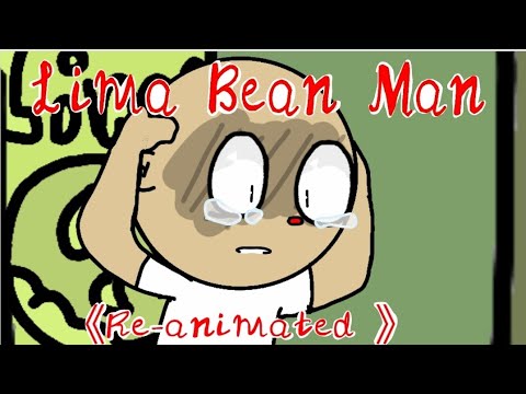 Lima Bean Man {Re-animated} //TW: BLOOD//