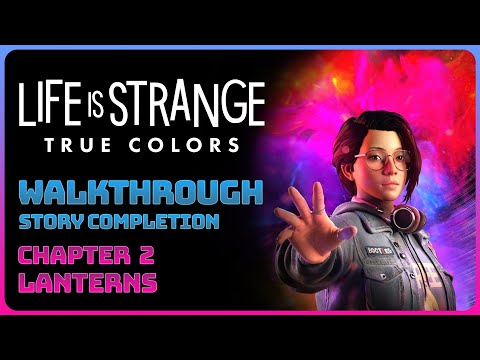 Life is Strange: True Colors - Chapter 2: Lanterns (Full Game Story Walkthrough)