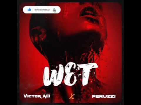 Victor AD ft. Peruzzi - Wet (9javideo)