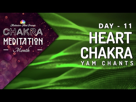 Chakra Seed Mantra Chants | HEART CHAKRA 'YAM' Chanting Meditation | Healing Mantra Music