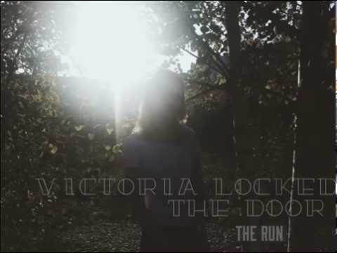 Victoria Locked The Door - The Run [Audio]