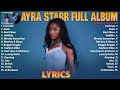 Ayra Starr Playlist 2024 (Full album Lyrics) Afrobeat Mix - Best Songs Ayra Starr - Nigerian Music