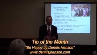 Tip of the Month- Be Happy by Dennis Henson