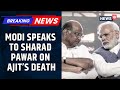 PM Modi Speaks To Sharad Pawar After Nephew Ajit Pawar Dies In Baramati Plane Crash News18