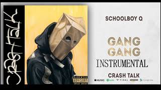 ScHoolboy Q - Gang Gang Instrumental