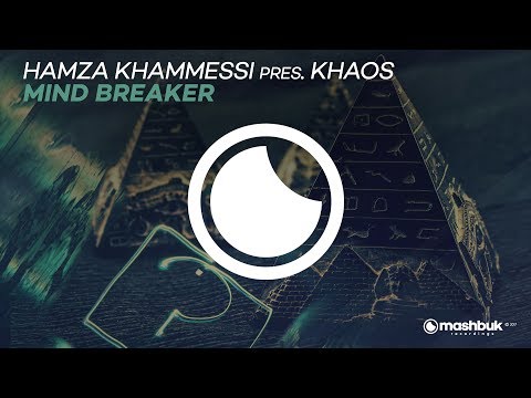 Hamza Khammessi Pres. Khaos - Mind Breaker (Original Mix) OUT NOW
