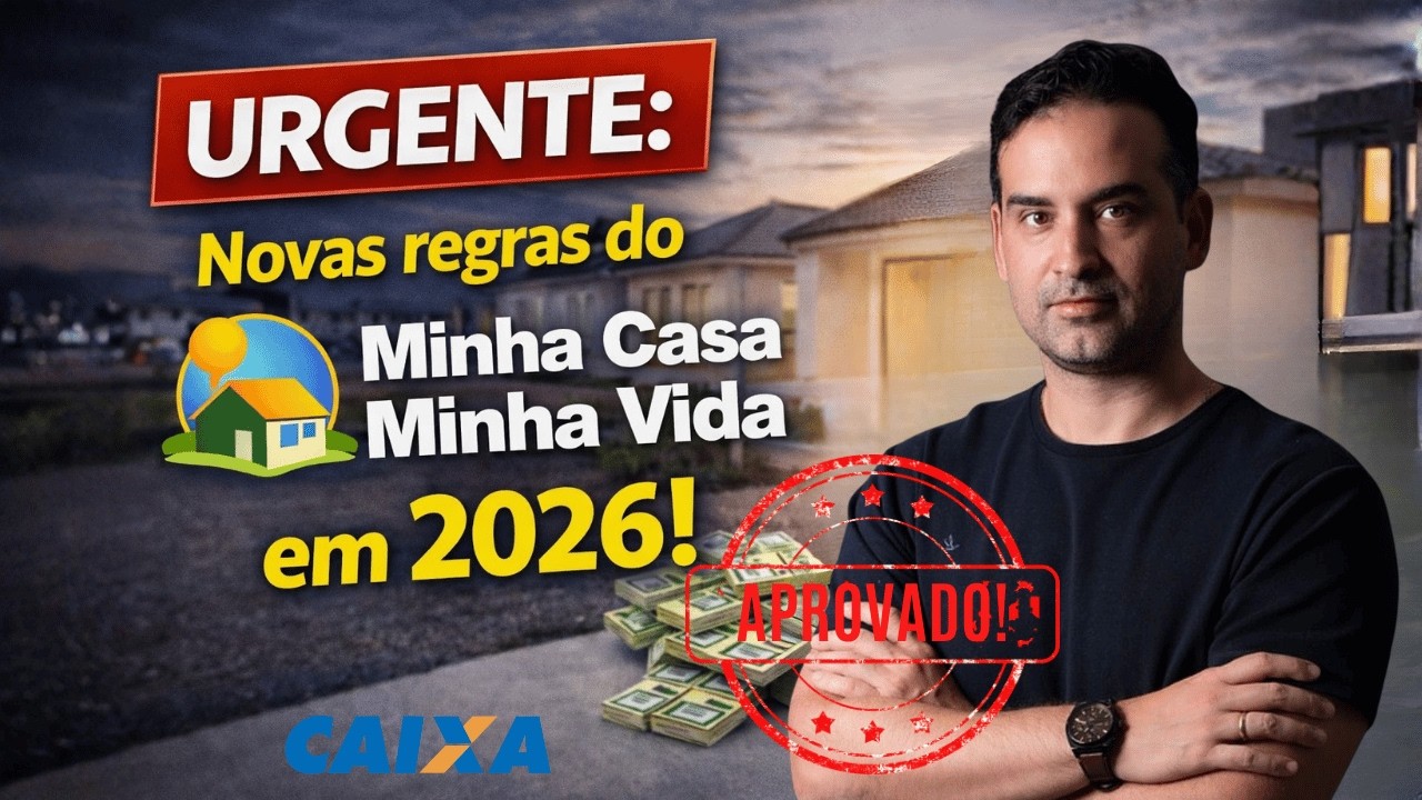 Changes APPROVED for the Minha Casa Minha Vida program in 2026! What has changed?