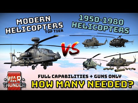 MODERN MILITARY HELICOPTERS VS 1950-1980 MILITARY HELICOPTERS - How Many Needed? - WAR THUNDER