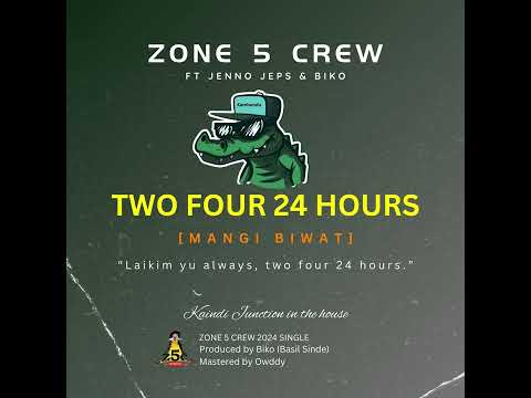 TWO FOUR 24 HOURS _ Z5C Ft. Jenno Jeps & Biko (PNG MUSIC 2024)