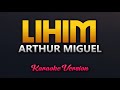 Lihim - Arthur Miguel (Karaoke)