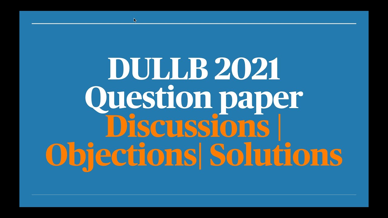 Watch video DULLB 2021 | Question Paper Solutions, discussions, Objections | DU LLB 2022 Preparation | Part 1 Now DULLB 2021 | Question Paper Solutions, discussions, Objections | DU LLB 2022 Preparation | Part 1