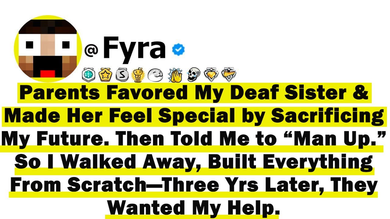 Parents Favored My Deaf Sister & Made Her Feel Special by Sacrificing My Future. Then Told Me To...
