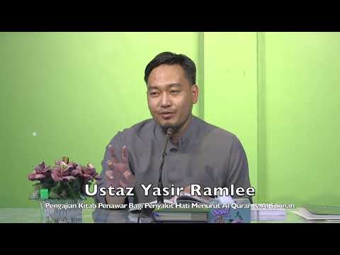 20220918 Ustaz Yasir Ramlee : Pengajian Penawar Bagi Penyakit Hati Menurut Al Quran & Al Sunnah