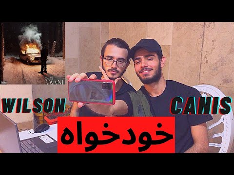 Khod Khah-Canis Ft Wilson (Reaction) 😎| ری اکت به ترک خودخواه از کنیس و ویلسون