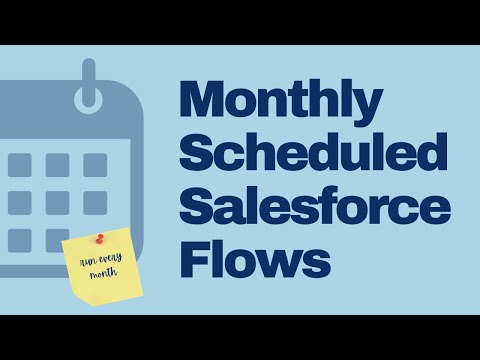 How to Schedule a Salesforce Flow Monthly