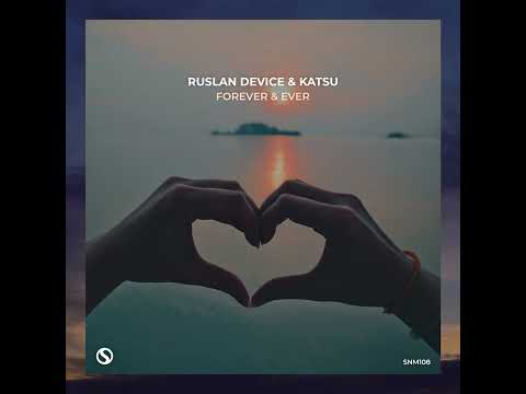 Ruslan Device & Katsu "Forever & Ever" [Synchronized Music] OUT NOW!