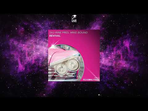 Tau-Rine Presents Mike Bound - Revival (Extended Mix) [REASON II RISE MUSIC]
