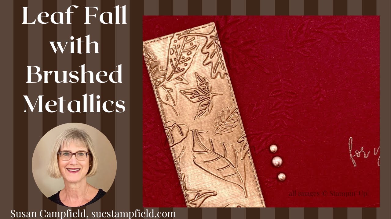 Gorgeousness! Leaf Fall 3D Embossing with Brushed Metallics!