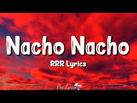 Nacho Nacho (Lyrics) Hindi Version | RRR | Vishal Mishra, Rahul Sipligunj, NTR, Ram Charan
