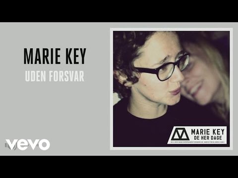 Marie Key - Uden Forsvar (Audio)