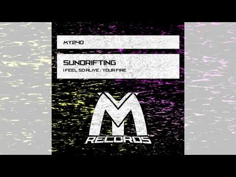 Sundrifting - I Feel so Alive / Your Fire
