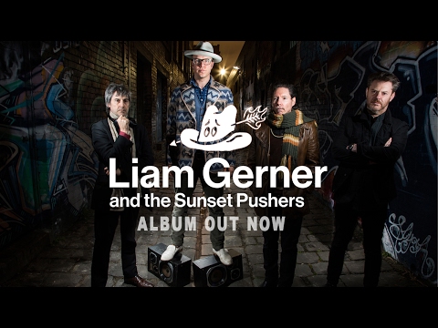 Liam Gerner and the Sunset Pushers - NEW ALBUM OUT NOW