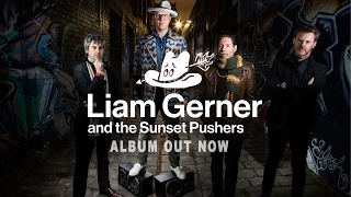 Liam Gerner and the Sunset Pushers - NEW ALBUM OUT NOW