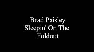 Brad Paisley - Sleepin&#39; on the Foldout