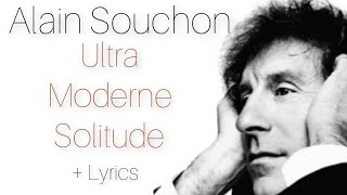 Alain Souchon - Ultra Moderne Solitude + Lyrics