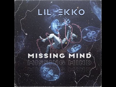 Lil Ekko - Missing mind (Prod. Trungng & LostInSpace)