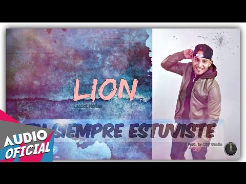 LioN - Tu Siempre Estuviste [Lyric Video] ★Estreno★ | NUEVO 2017 HD