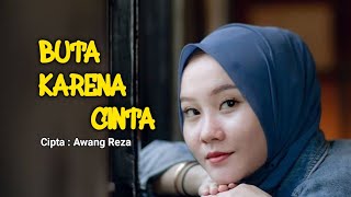Download lagu Buta Karena Cinta | Dangdut Cover | Cipta Awang Reza mp3