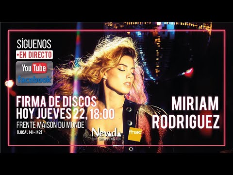DIRECTO Firma de discos de Miriam Rodríguez en Nevada Shopping