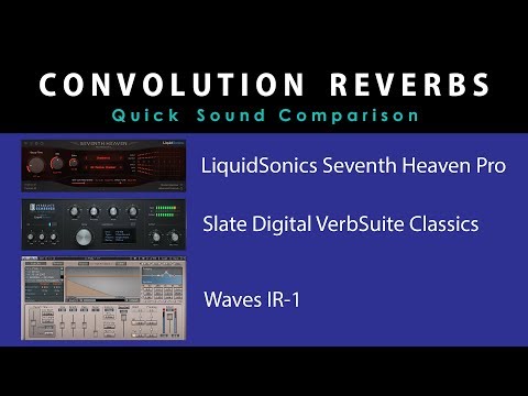 Seventh Heaven Pro vs VerbSuite Classics vs IR-1 (Bricasti M7)