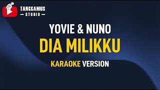 Yovie &amp; Nuno - Dia Milikku (Karaoke)