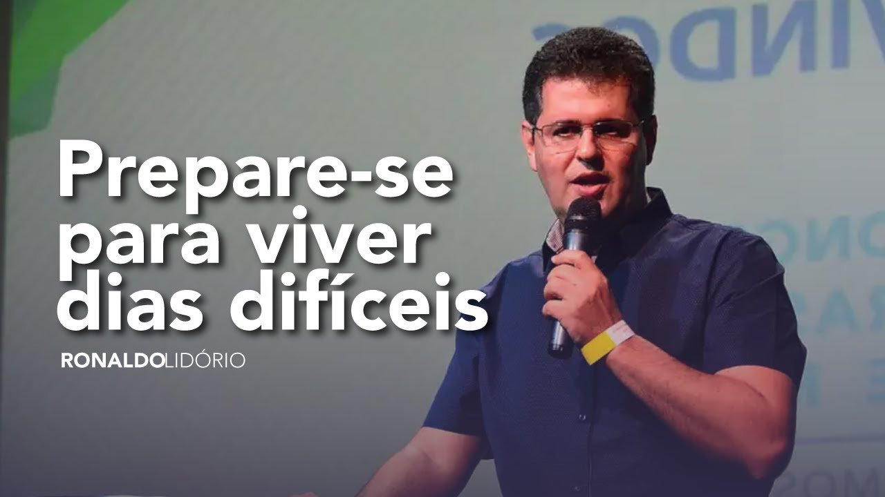 Prepare-se para viver dias difíceis #ronaldolidorio #missoes