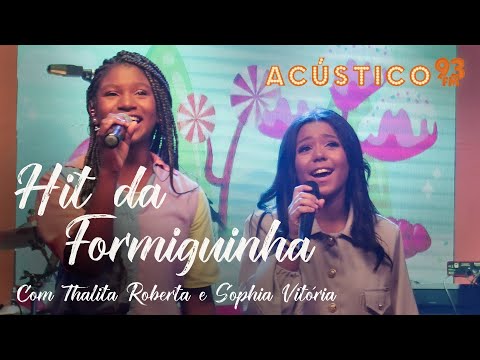 Sophia Vitória e Thalita Roberta - Hit da Formiguinha - Acústico 93 Kids