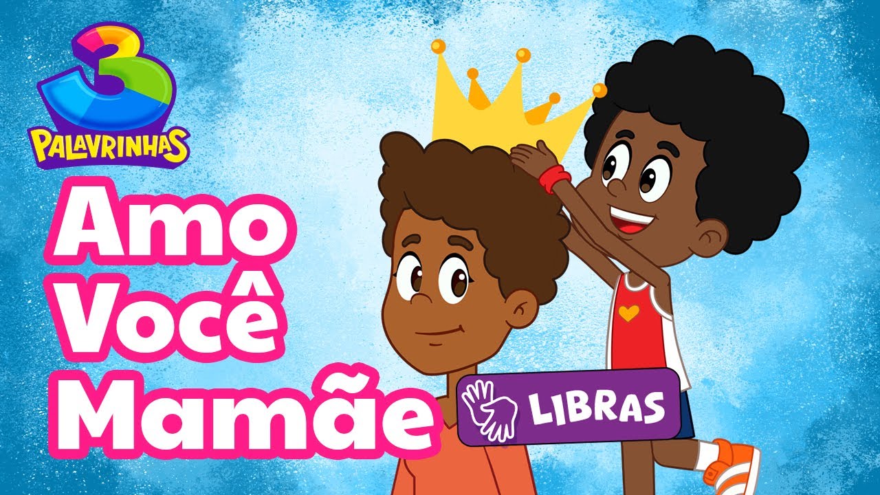 Amo Você, Mamãe em Libras | 3 Palavrinhas Volume 10 [OFICIAL]