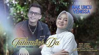 Download lagu VIRAL 2026 DUET KOCAK MAK UNCU feat VANISSA // TALAMBEK DA (  Musik Video ) mp3