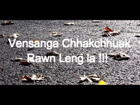 Vensanga Chhakchhuak-Rawn leng la (Official lyrics video)