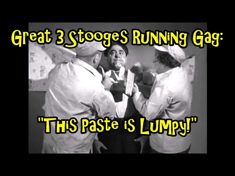 Great 3 Stooges Running Gag: "This Paste is Lumpy!"