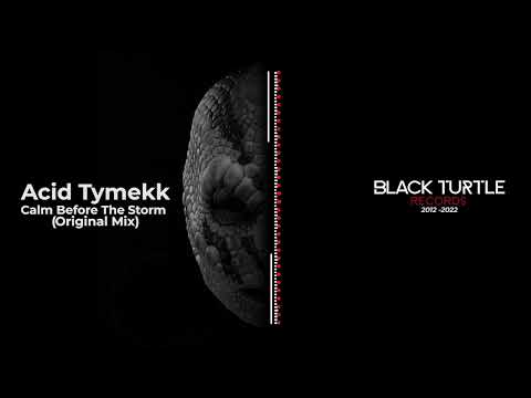 Acid Tymekk - Calm Before The Storm (Original Mix) [BTR471]