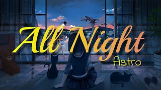 Download lagu ASTRO - All Night ( Sub indo ) | Lirik terjemahan Indonesia mp3