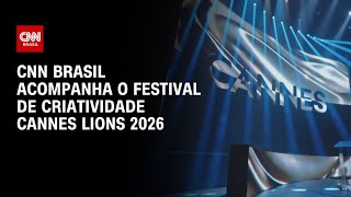 Vídeo: Cannes Lions: CNN Brasil cobre festival com as melhores peças publicitárias do mundo | PRIME TIME